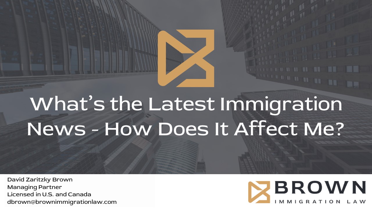 https://brownimmigrationlaw.com/wp-content/uploads/2023/04/Whats-the-Latest-Immigration-News_Presentation.jpg