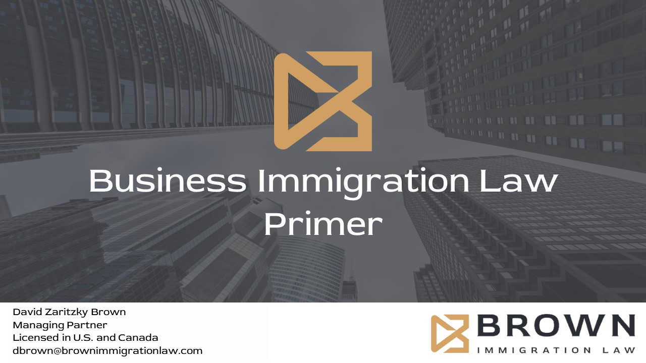 https://brownimmigrationlaw.com/wp-content/uploads/2023/07/Business-Immigration-Law-Primer_PRESENTATION-08.10.2023.jpg