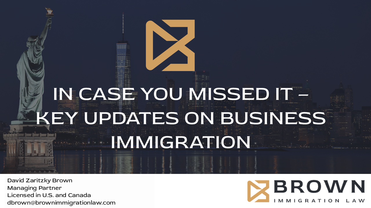 https://brownimmigrationlaw.com/wp-content/uploads/2025/01/In-Case-You-Missed-It-Key-Business-Immigration-Updates.png