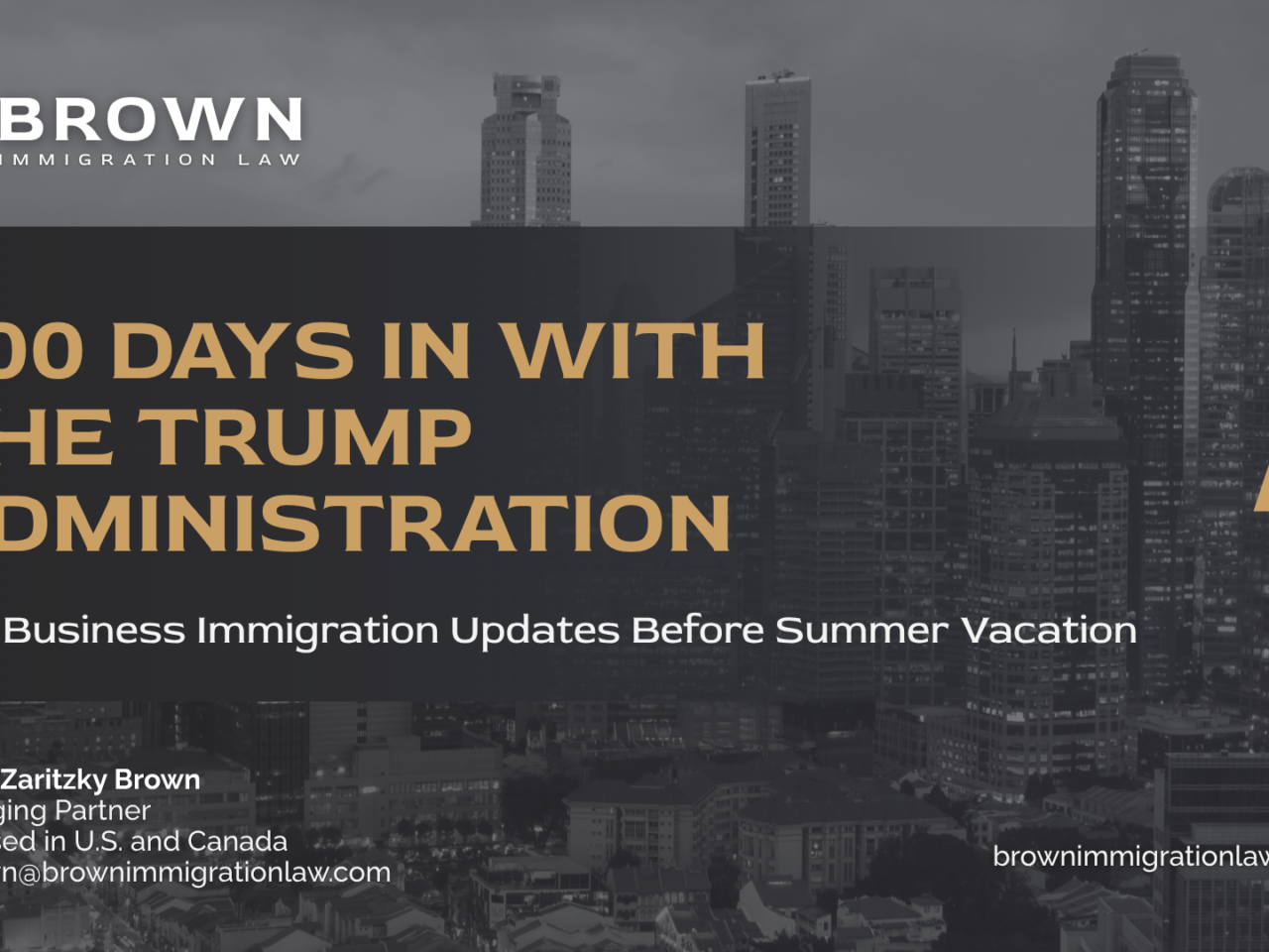 Brown Immigration Law webinar graphic titled "500 Days in with the Trump Administration: Key Business Immigration Updates Before Summer Vacation," presented by David Zaritzky Brown.